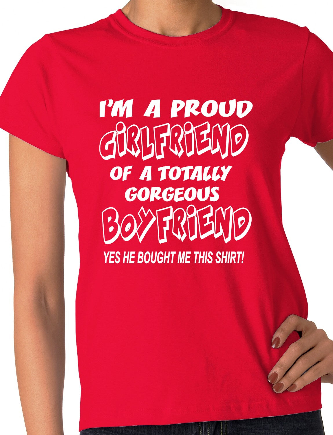 I'm A Proud Girlfriend Of Gorgeous Boyfriend Ladies T-shirt
