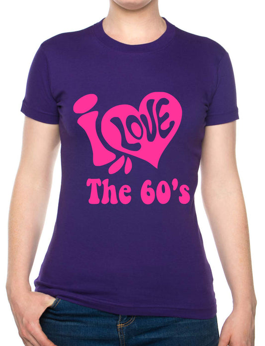 I Love the 60's Sixties Music Ladies T-Shirt