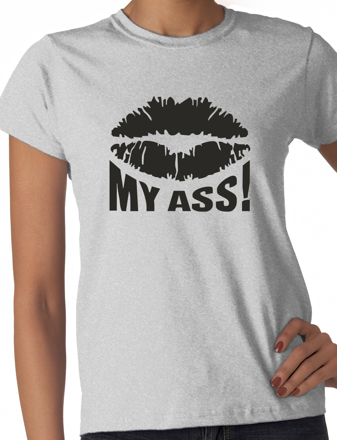 Kiss My Ass Ladies T Shirt