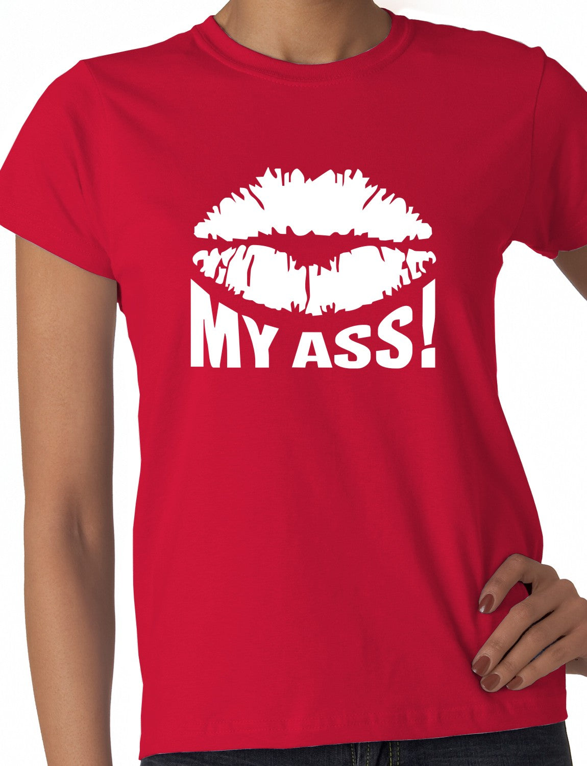 Kiss My Ass Ladies T Shirt