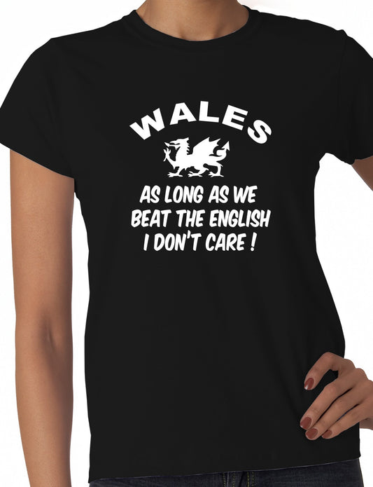 Wales As Long As We Beat English Rugby Ladies T-Shirt