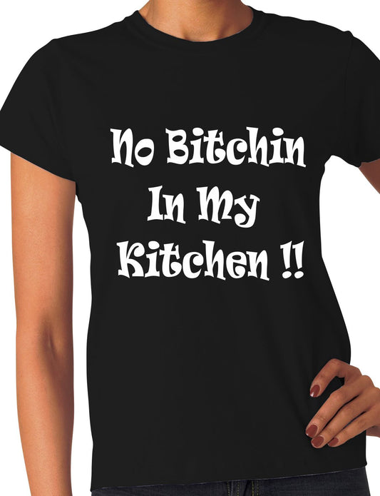 No Bitchin In My Kitchen Funny Gift Ladies T Shirt