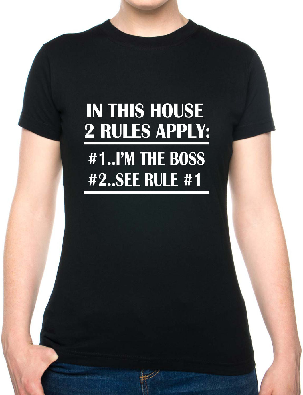 In This House I'm The Boss Ladies T Shirt