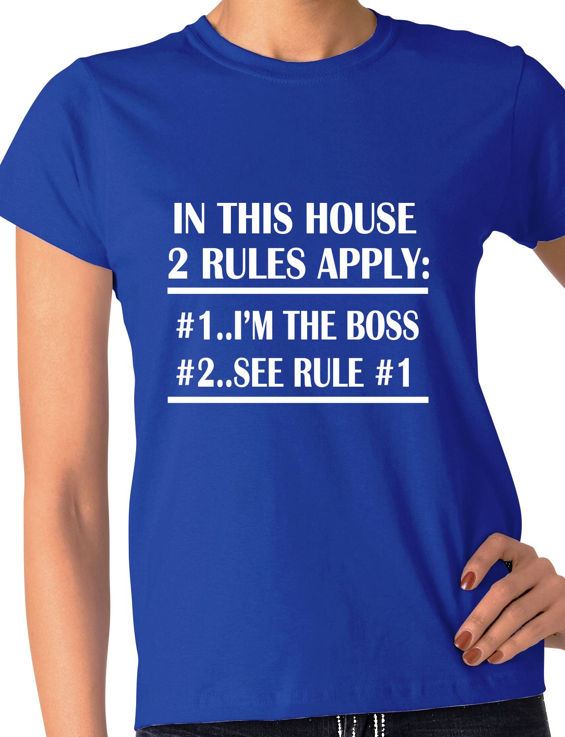 In This House I'm The Boss Ladies T Shirt