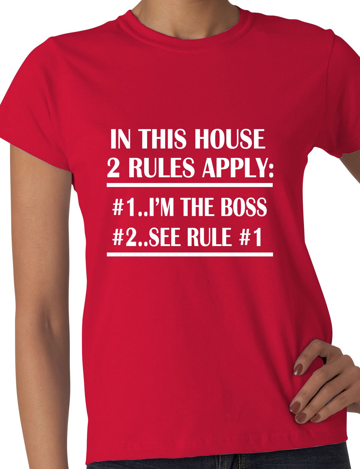 In This House I'm The Boss Ladies T Shirt