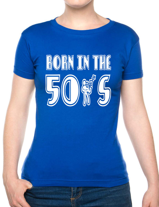 Born In The 50's Fifties Birthday Funny Ladies T Shirt