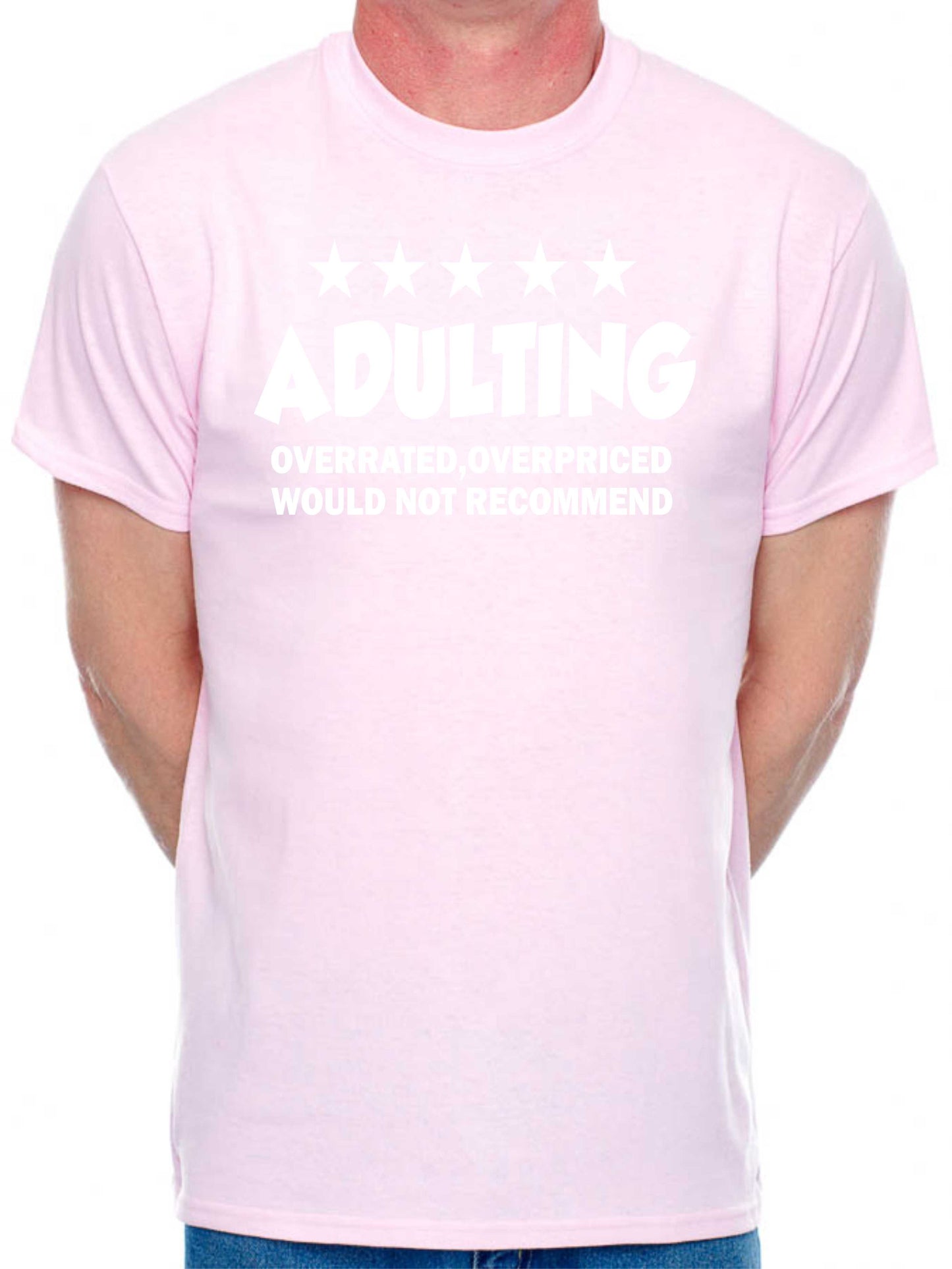 Adulting Is Over Rated T-Shirt Funny Slogan Birthday Men Man's Tee