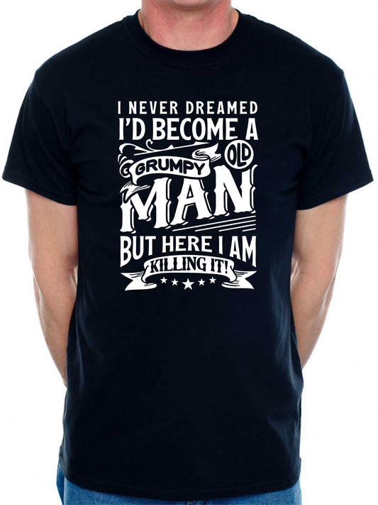 I've Become A Grumpy Old Man T-Shirt Funny Slogan Birthday Men Man's Tee