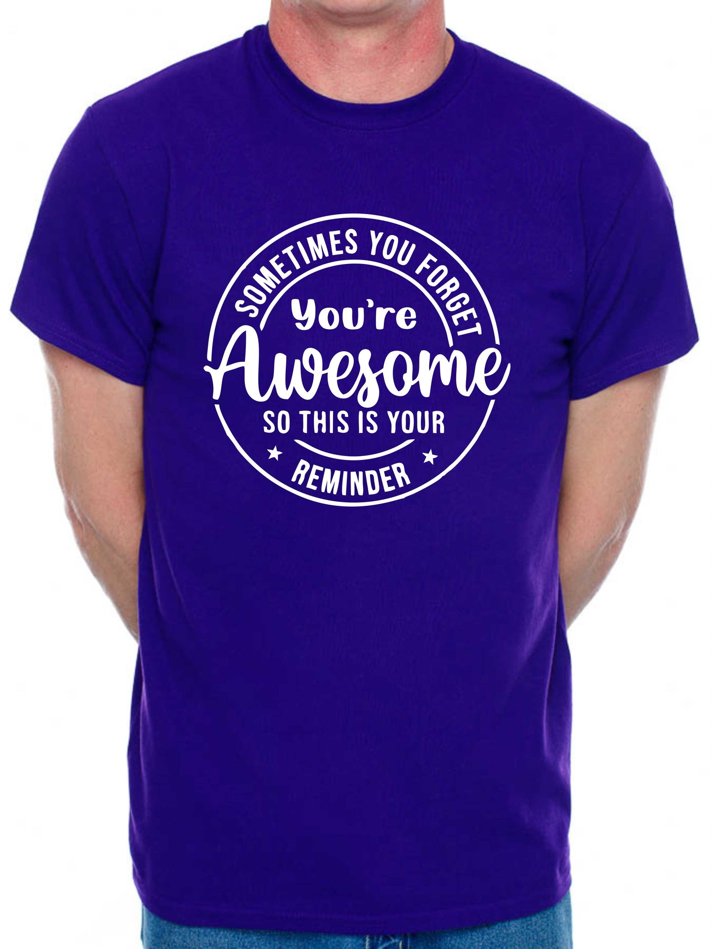 Sometimes You Forget Your Awesome T-Shirt Funny Slogan Birthday Men Man's Tee