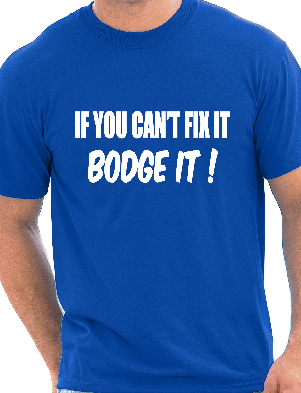 If You Can't Fix it Bodge It Funny Builder DIY Mens T-shirt Size S-XXL