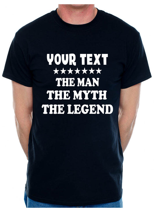 Mens Tee Personalised Birthday T-shirt The Man The Myth Your Text Here