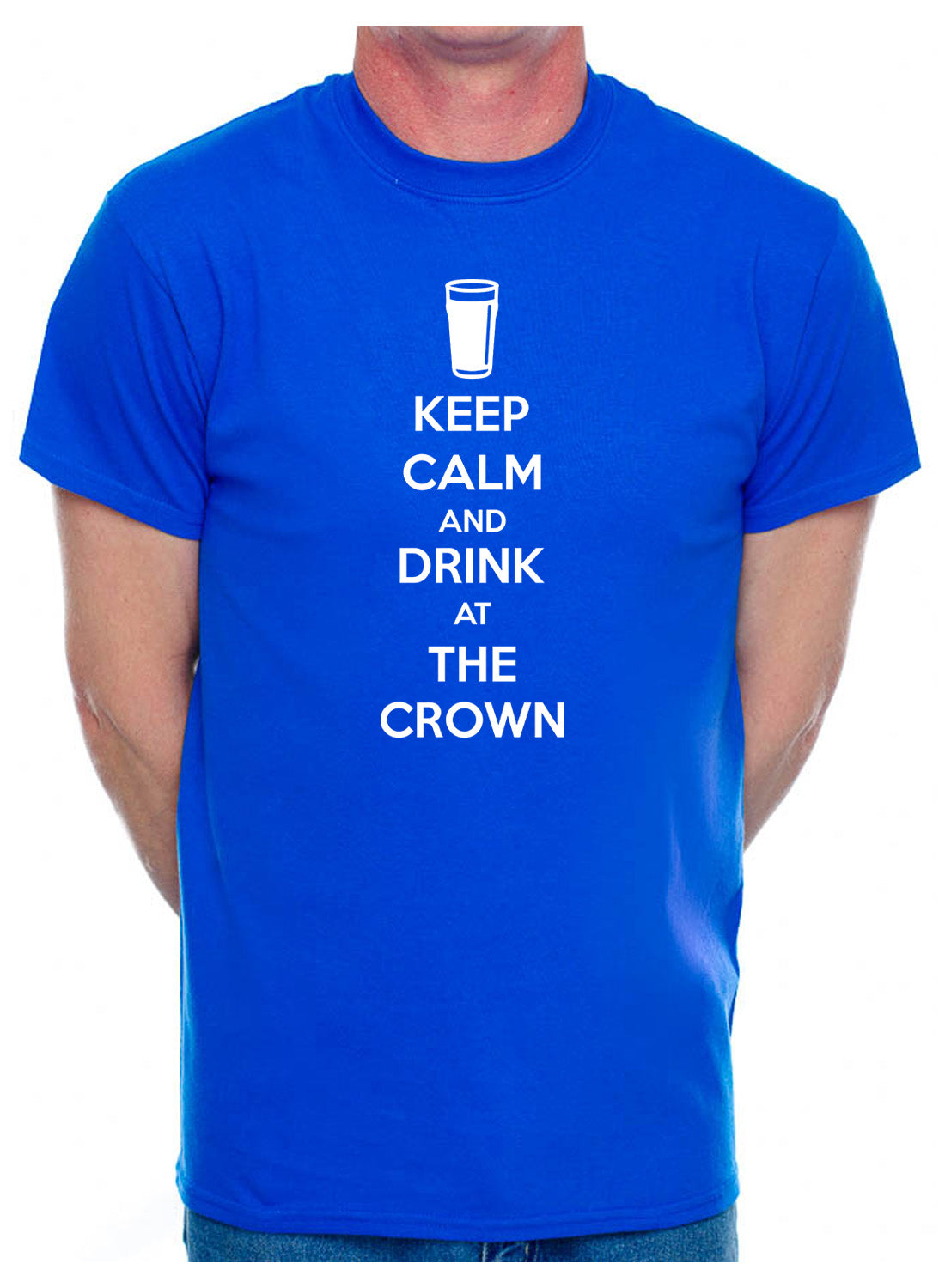 Mens Customised T-Shirt Keep Calm Drink At The Crown Pub You Pub Name Here