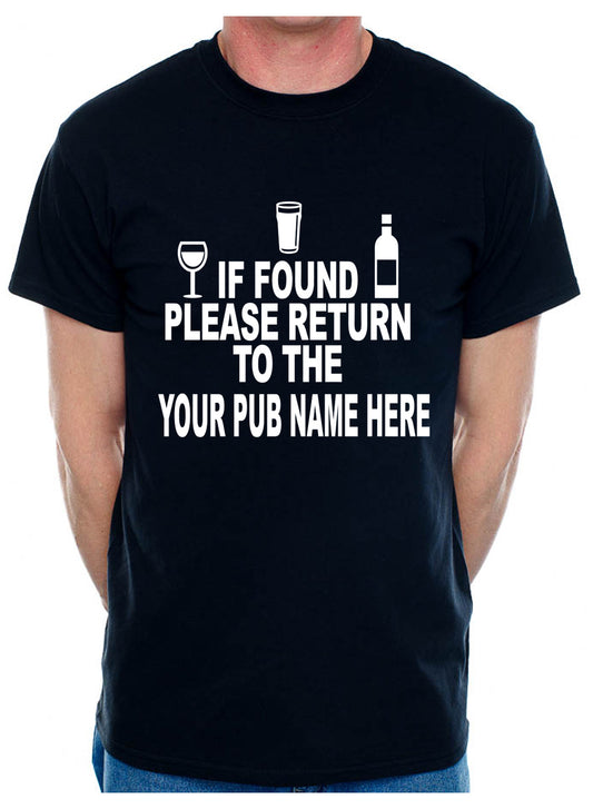 Personalised Mens T-Shirt If Found Return To Pub Your Pub Name