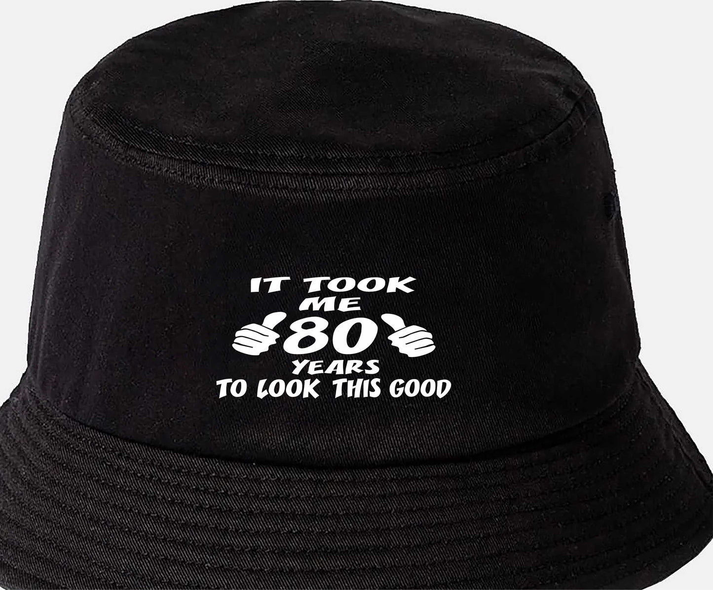 Took 80 Years To Look This Good Bucket Hat 80th Birthday Gift For Men & Ladies