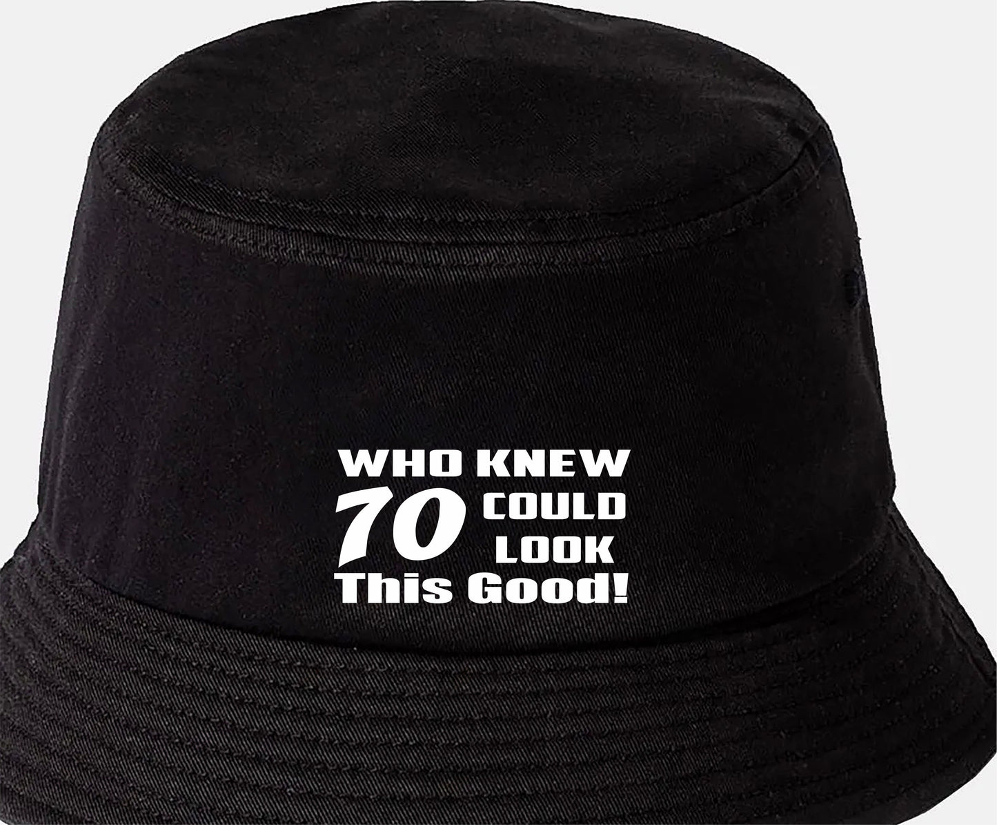 Who Knew 70 Could Look This Good Bucket Hat 70th Birthday Gift Unisex