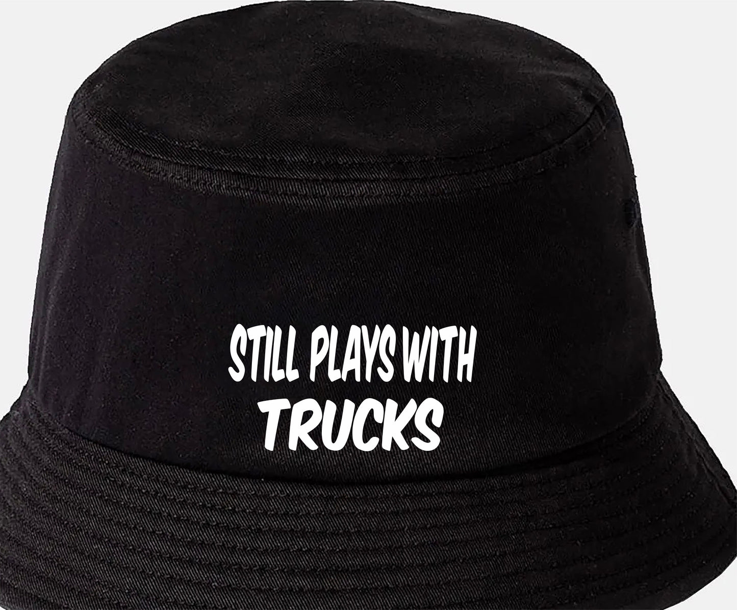 Still Plays With Trucks Bucket Hat Funny Birthday Gift for Men & Ladies