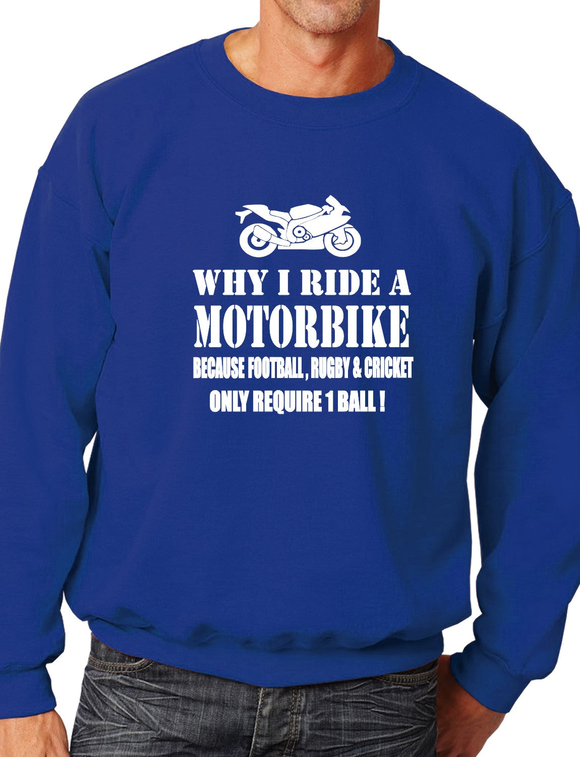 Why I Ride A Motorbike Unisex Sweatshirt