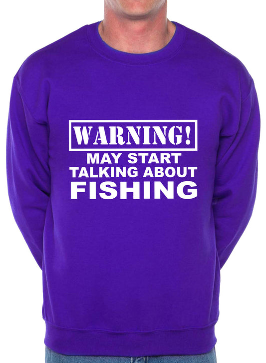 Warning May Talk About Fishing Angling Sweatshirt