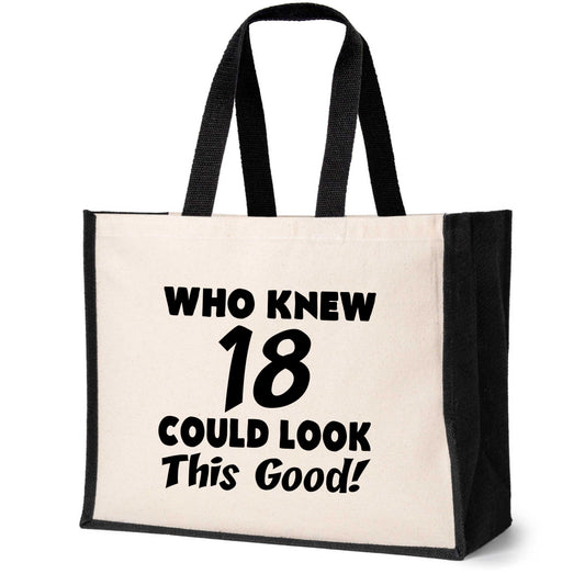 Who New 18 Could Look This Good Tote Bag 18th Birthday Ladies Canvas Shopper