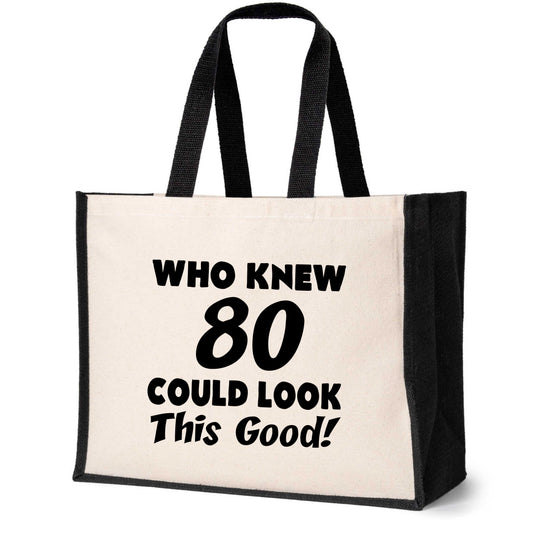 Who New 80 Could Look This Good Tote Bag 80th Birthday Ladies Canvas Shopper