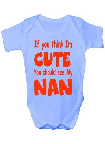 Think I'm Cute See My Nan Baby Onesie Vest
