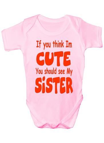 Think I'm Cute See My Sister Baby Onesie Vest