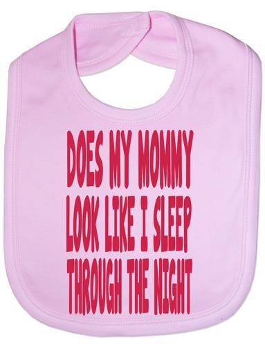Does Mommy Look Like I Sleep Baby Bib