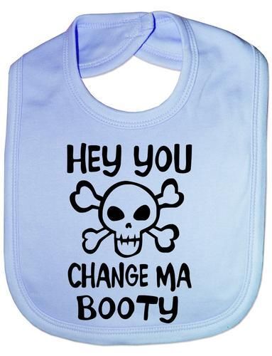Hey You Change Ma Booty Baby Bib