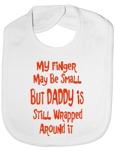 My Finger Is Small Daddy Wrapped Around It Baby Bib