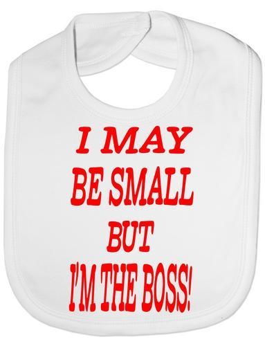 Print4U Unisex Babys I May Be Small But Am The Boss Baby Bib