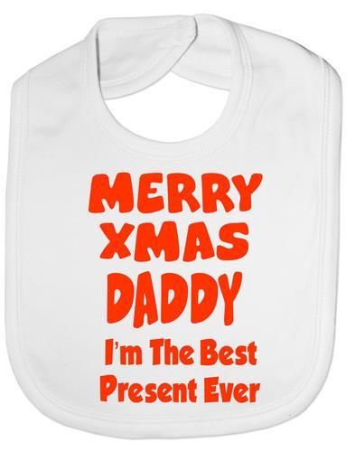 Merry Xmas Daddy I'm The Best Present Ever Baby Bib