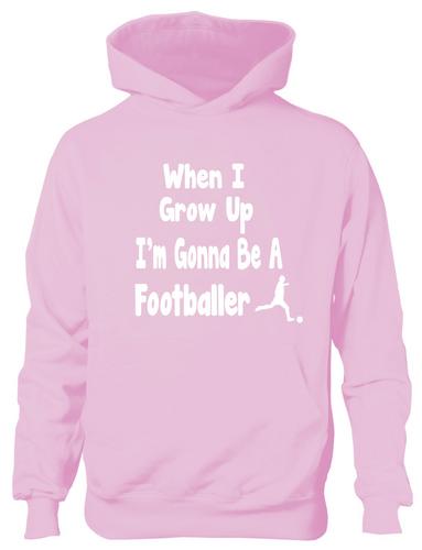 When I Grow Up Be Footballer Hoodie Girls Boys Kids
