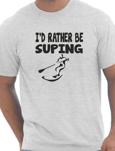 I'd Rather Be Suping T-Shirt