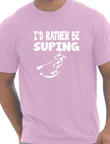 I'd Rather Be Suping T-Shirt