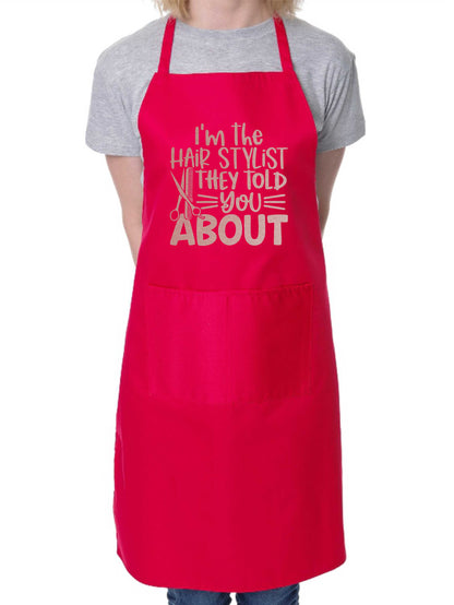 Apron I'm Hairdresser Told You About Hair Salon Stylist Gift