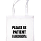 Be Patient I Have Dementia Tote Bag Mental Health Awareness Ladies Shopper