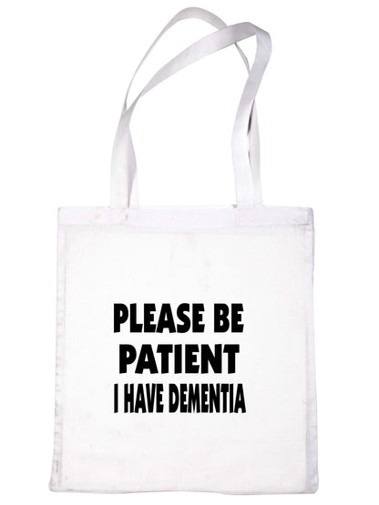 Be Patient I Have Dementia Tote Bag Mental Health Awareness Ladies Shopper