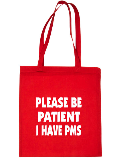 Be Patient I Have PMS Tote Bag Mental Health Awareness Ladies Shopper