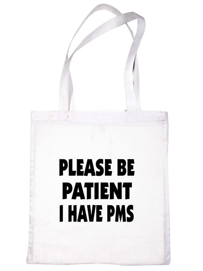 Be Patient I Have PMS Tote Bag Mental Health Awareness Ladies Shopper