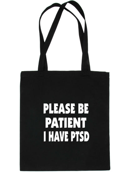 Be Patient I Have PTSD Tote Bag Mental Health Awareness Ladies Shopper