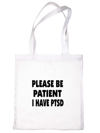 Be Patient I Have PTSD Tote Bag Mental Health Awareness Ladies Shopper
