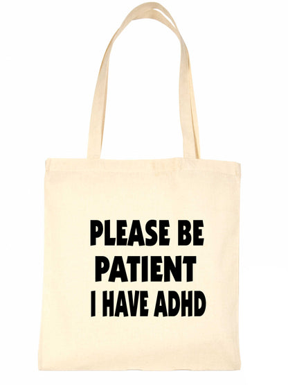Be Patient I Have ADHD Tote Bag Mental Health Awareness Ladies Shopper