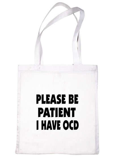 Be Patient I Have OCD Tote Bag Mental Health Awareness Ladies Shopper