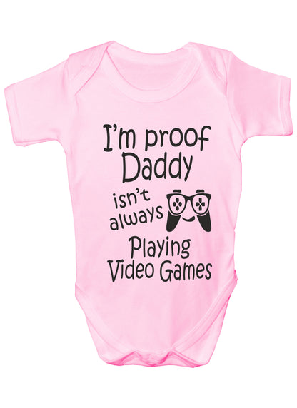 Proof Daddy Isn't Playing Video Games Funny Babygrow Vest Baby Romper Bodysuit