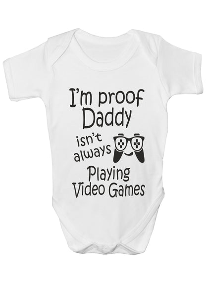 Proof Daddy Isn't Playing Video Games Funny Babygrow Vest Baby Romper Bodysuit
