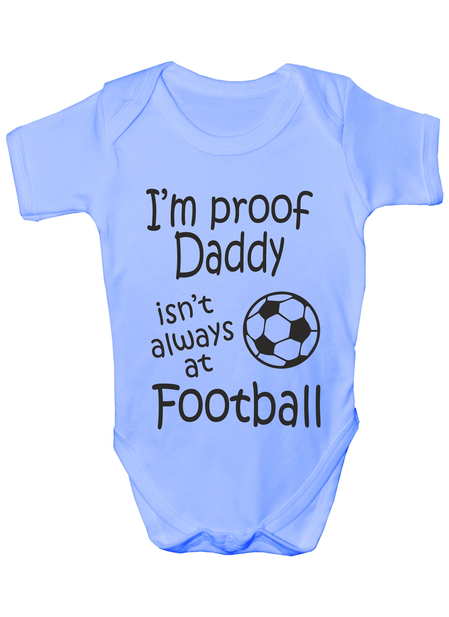 Proof Daddy Isn't Always At Football Funny Babygrow Vest Baby Romper Bodysuit
