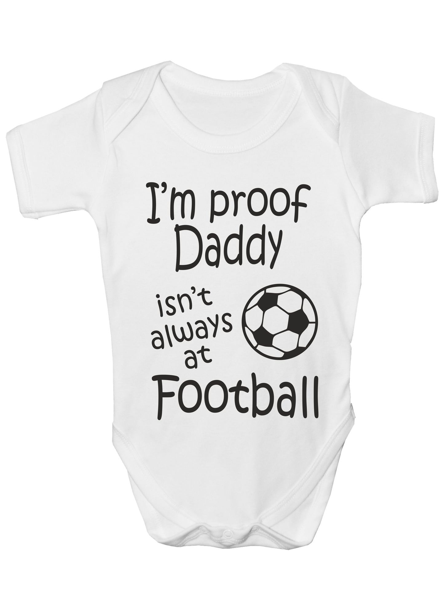 Proof Daddy Isn't Always At Football Funny Babygrow Vest Baby Romper Bodysuit