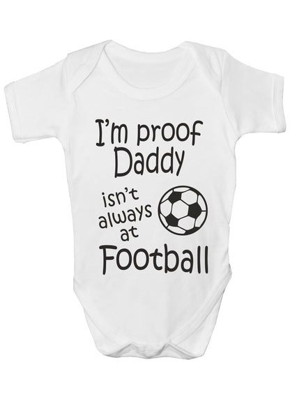 Proof Daddy Isn't Always At Football Funny Babygrow Vest Baby Romper Bodysuit