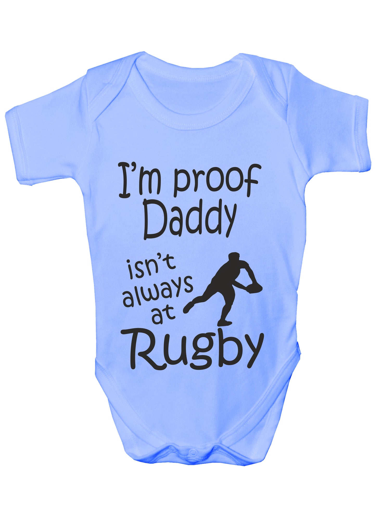 Proof Daddy Isn't Always At Rugby Funny Babygrow Vest Baby Romper Bodysuit