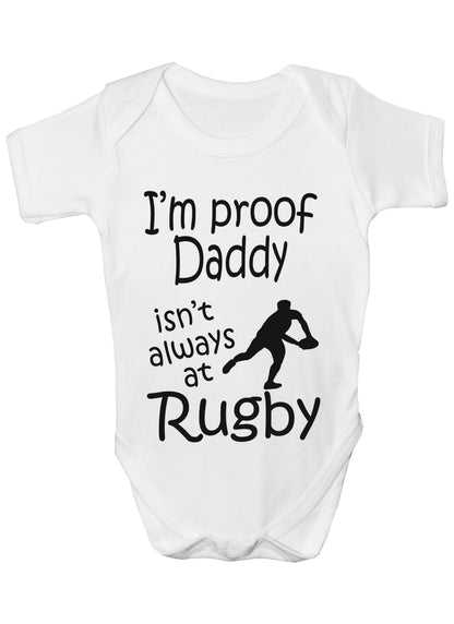 Proof Daddy Isn't Always At Rugby Funny Babygrow Vest Baby Romper Bodysuit